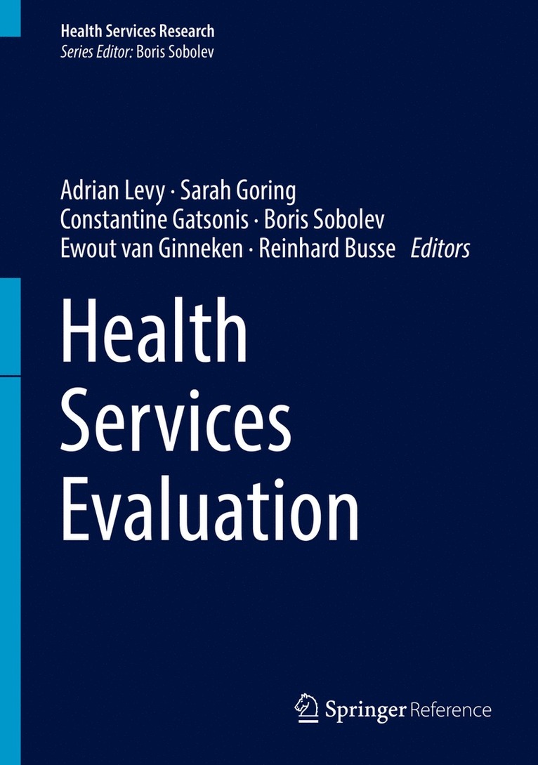 Adrian Levy, Sarah Goring, Constantine Gatsonis, Boris Sobolev, Ewout van Ginneken, Reinhard Busse - Health Services Evaluation, Inbunden
