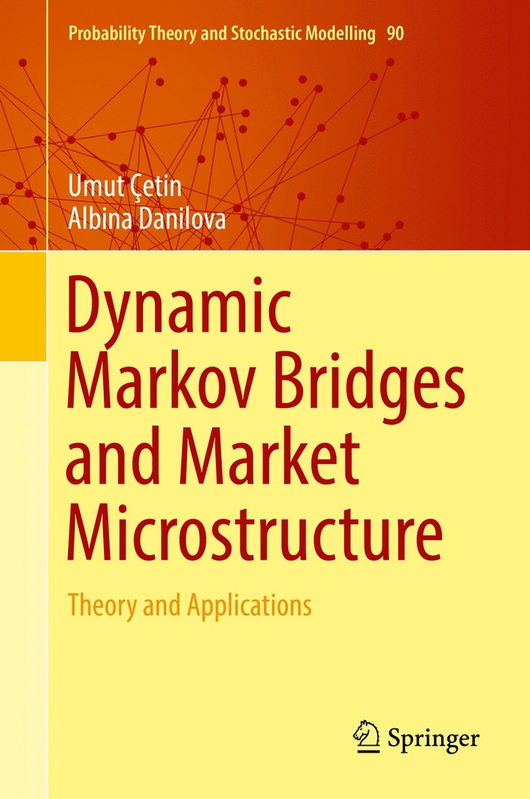 Umut Çetin, Albina Danilova, Umut Cetin - Dynamic Markov Bridges and Market Microstructure, Inbunden