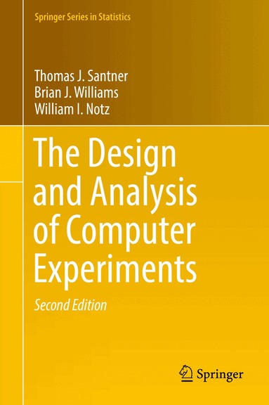 Thomas J. Santner, Brian J. Williams, William I. Notz - Design and Analysis of Computer Experiments, Inbunden