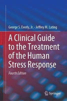 bokomslag A Clinical Guide to the Treatment of the Human Stress Response