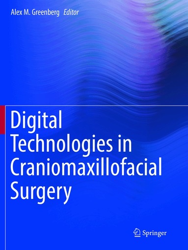 Alex M. Greenberg - Digital Technologies in Craniomaxillofacial Surgery, Häftad