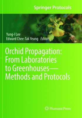 Orchid Propagation: From Laboratories to GreenhousesMethods and Protocols 1