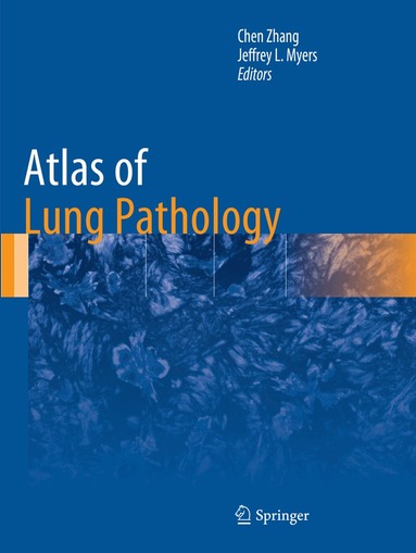 Chen Zhang, Jeffrey L. Myers - Atlas of Lung Pathology, Häftad
