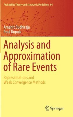 Amarjit Budhiraja, Paul Dupuis - Analysis and Approximation of Rare Events, Inbunden