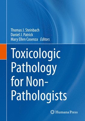 Toxicologic Pathology for Non-Pathologists 1