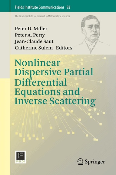 Peter D. Miller, Peter A. Perry, Jean-Claude Saut, Catherine Sulem - Nonlinear Dispersive Partial Differential Equations and Inverse Scattering, Inbunden