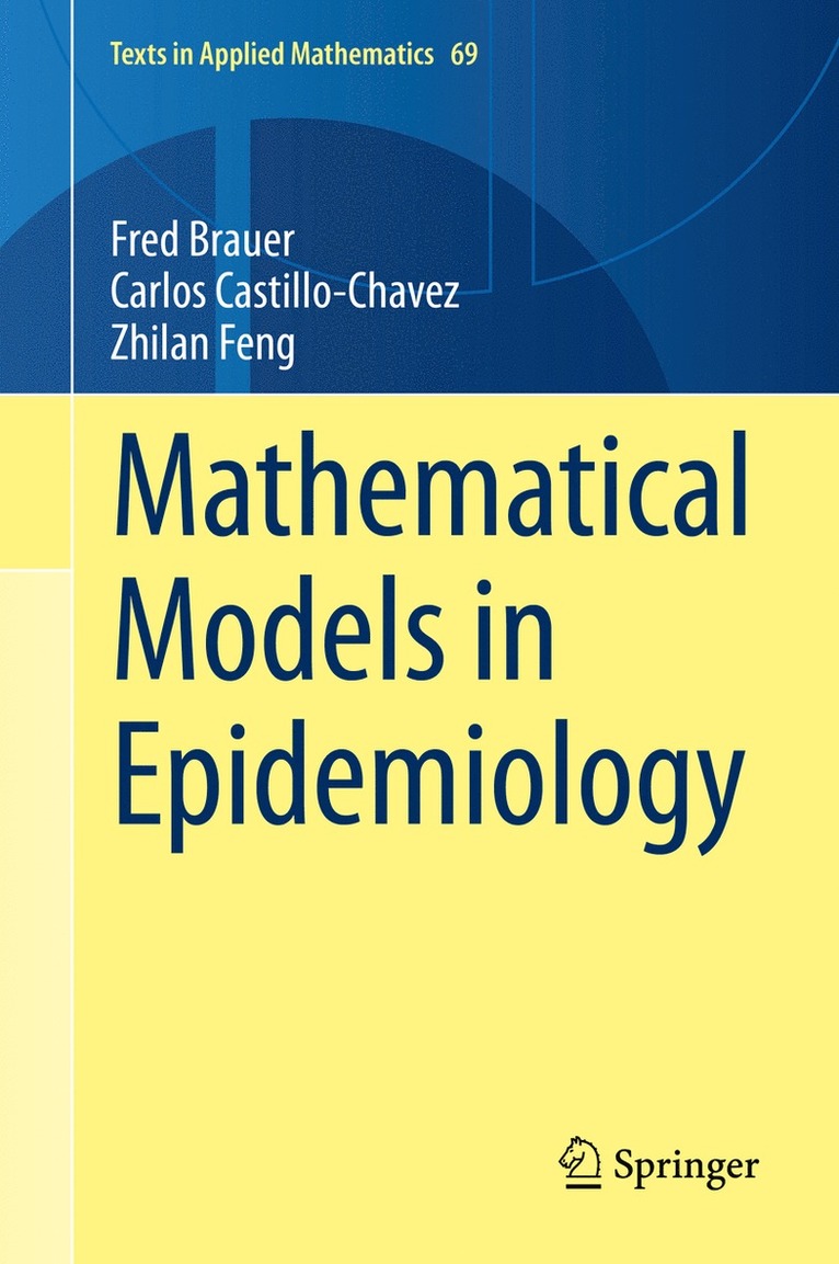 Fred Brauer, Carlos Castillo-Chavez, Zhilan Feng - Mathematical Models in Epidemiology, Inbunden