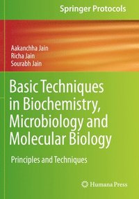 bokomslag Basic Techniques in Biochemistry, Microbiology and Molecular Biology