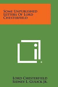 bokomslag Some Unpublished Letters of Lord Chesterfield