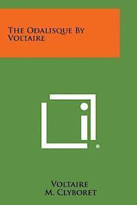 bokomslag The Odalisque by Voltaire