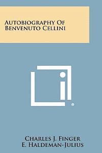 bokomslag Autobiography of Benvenuto Cellini