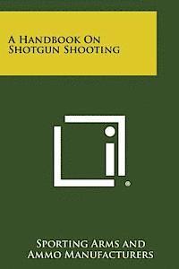 bokomslag A Handbook on Shotgun Shooting