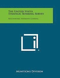 bokomslag The United States Strategic Bombing Survey: Reichswerke Hermann Goering