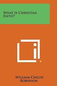 bokomslag What Is Christian Faith?