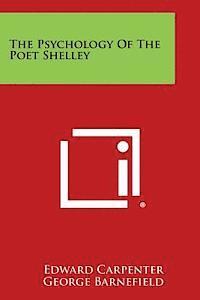 bokomslag The Psychology of the Poet Shelley