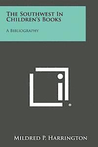 bokomslag The Southwest in Children's Books: A Bibliography
