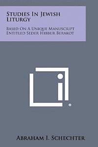 bokomslag Studies in Jewish Liturgy: Based on a Unique Manuscript Entitled Seder Hibbur Berakot