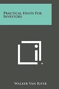 Practical Hints for Investors 1