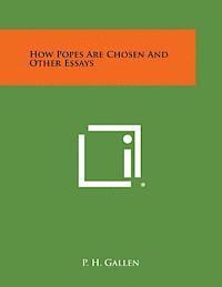 bokomslag How Popes Are Chosen and Other Essays
