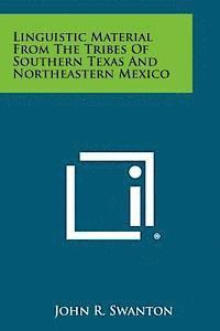 bokomslag Linguistic Material from the Tribes of Southern Texas and Northeastern Mexico