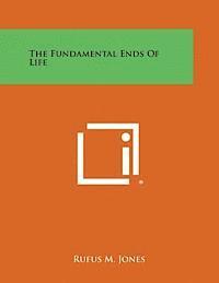 bokomslag The Fundamental Ends of Life