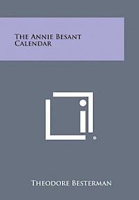 Theodore Besterman - The Annie Besant Calendar, Häftad