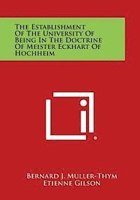 bokomslag The Establishment of the University of Being in the Doctrine of Meister Eckhart of Hochheim