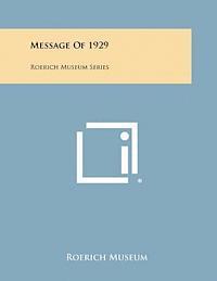 bokomslag Message of 1929: Roerich Museum Series