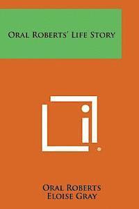 bokomslag Oral Roberts' Life Story