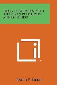 bokomslag Diary of a Journey to the Pike's Peak Gold Mines in 1859