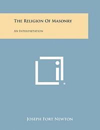 bokomslag The Religion of Masonry: An Interpretation