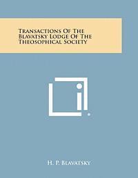 Transactions of the Blavatsky Lodge of the Theosophical Society