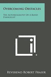 bokomslag Overcoming Obstacles: The Autobiography of a Blind Evangelist