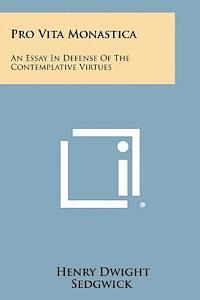 bokomslag Pro Vita Monastica: An Essay in Defense of the Contemplative Virtues