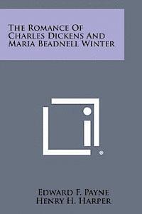 The Romance of Charles Dickens and Maria Beadnell Winter 1