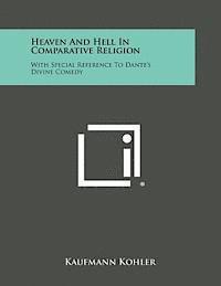 bokomslag Heaven and Hell in Comparative Religion: With Special Reference to Dante's Divine Comedy