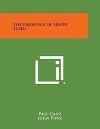 Paul Ganz, John Piper - The Drawings of Henry Fuseli, Häftad
