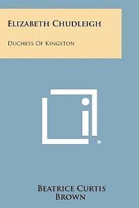 bokomslag Elizabeth Chudleigh: Duchess of Kingston