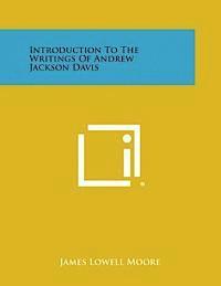 bokomslag Introduction to the Writings of Andrew Jackson Davis