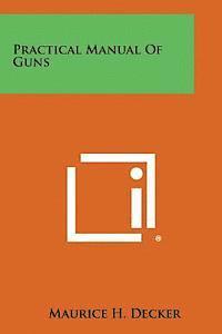 bokomslag Practical Manual of Guns