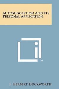 Autosuggestion and Its Personal Application 1