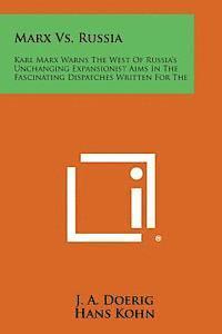 bokomslag Marx vs. Russia: Karl Marx Warns the West of Russia's Unchanging Expansionist Aims in the Fascinating Dispatches Written for the