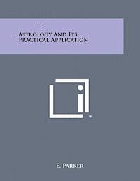 Astrology and Its Practical Application 1