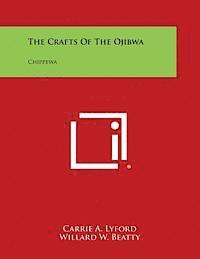 The Crafts of the Ojibwa: Chippewa 1
