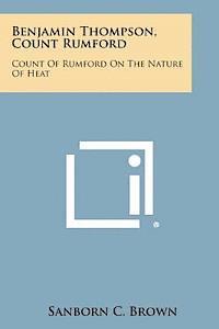 bokomslag Benjamin Thompson, Count Rumford: Count of Rumford on the Nature of Heat