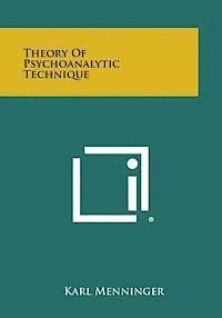 Karl Menninger - Theory of Psychoanalytic Technique, Häftad