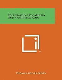 bokomslag Ecclesiastical Vocabulary and Apocryphal Code