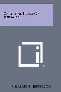 Cardinal Ideas of Jeremiah 1