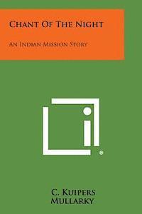 bokomslag Chant of the Night: An Indian Mission Story