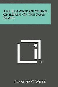 bokomslag The Behavior of Young Children of the Same Family